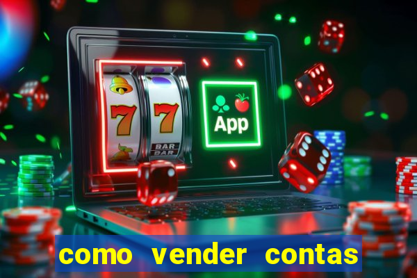 como vender contas de jogos